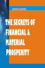 Secrets of Financial & Material Prosperity af Segun Olumide