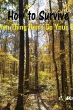 How to Survive When Things Don't Go Your Way af C Mahoney