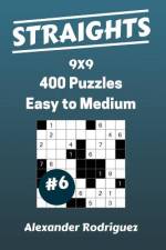 Straights Puzzles 9x9 - Easy to Medium 400 vol. 6 af Alexander Rodriguez