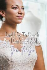 Lord I Go To Church But I Can't Find a Man af Janie McGee