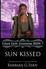 Sun Kissed (Future Earth Chronicles Book 7) af Barbara G Tarn