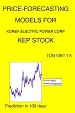 Price-Forecasting Models for Korea Electric Power Corp KEP Stock af Ton Viet Ta