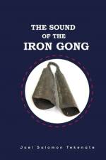 The Sound of the Iron Gong af Joel Solomon Tekenate
