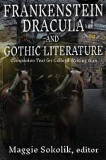 Frankenstein, Dracula, and Gothic Literature af Maggie Sokolik