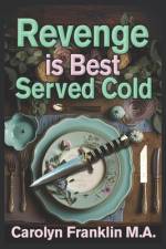 Revenge Is Best Served Cold af Carolyn Franklin M a