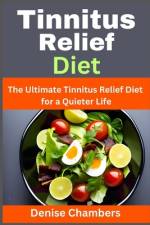 Tinnitus Relief Diet af Denise Chambers