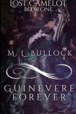 Guinevere Forever af M L Bullock