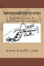 Savoir deverrouiller toutes les serrures af Michael BÃ¼bl