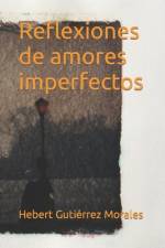 Reflexiones de amores imperfectos af Hebert Gutiérrez Morales