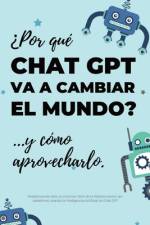 ¿Por qué Chat GPT va a cambiar el mundo? af Gonzalo de la Campa