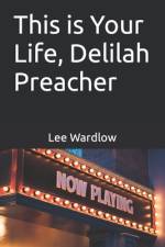 This is Your Life, Delilah Preacher af Lee Wardlow