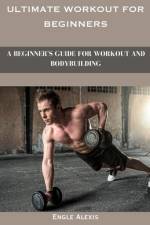 Ultimate Workout for beginners af Engle Alexis