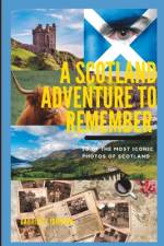 A Scotland Adventure to Remember af Gabrielle Johnson