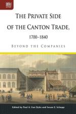 The Private Side of the Canton Trade, 1700-1840 af Paul A Van Dyke