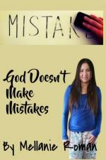 God Doesn't Make Mistakes af Mellanie Jade Roman
