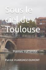 Sous le ciel de Toulouse af Patrick Vuargnoz-Dumont