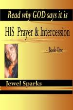 His Prayer & Intercession Book One af Jewel Sparks