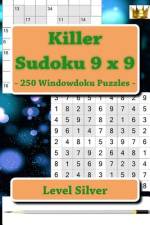 Killer Sudoku 9 X 9 - 250 Windowdoku Puzzles - Level Silver af Andrii Pitenko