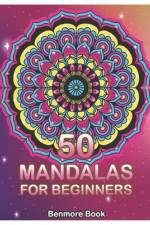 50 Mandalas For Beginners af Benmore Book