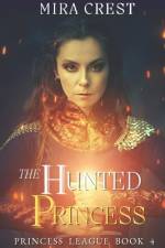 The Hunted Princess af Mira Crest