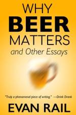 Why Beer Matters and Other Essays af Evan Rail