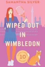 Wiped Out in Wimbledon af Samantha Silver