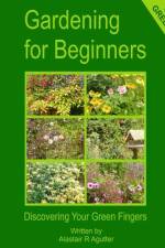 Gardening For Beginners af Alastair R Agutter