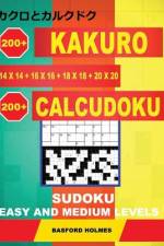 200 Kakuro 14x14 + 16x16 + 18x18 + 20x20 + 200 Calcudoku Sudoku af Basford Holmes