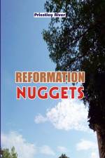 Reformation Nuggets af Priestley River