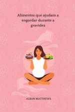 Alimentos que ajudam a engordar durante a gravidez af Alban Matthews