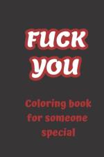 FUCK YOU - Coloring book for someone special af Tonia Art