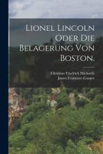 Lionel Lincoln oder die Belagerung von Boston. af James Fenimore Cooper