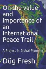 On the value and importance of an International Peace Trail af Düg Fresh