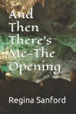 And Then There's Me-The Opening af Regina Sanford