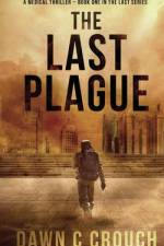 The Last Plague af Dawn C Crouch