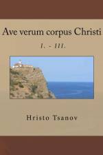 Ave verum corpus Christi I. - III. af Hristo Spasov Tsanov