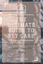 The Ultimate Pet Care Manual af Victor Bami