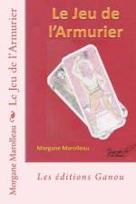 Le Jeu de l'Armurier af Morgane Marolleau