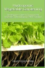 Hydroponic Vegetable Gardening af David Josephson