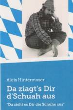 Da ziagt's Dir d'Schuah aus! af Alois Hintermoser