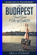 Budapest Travel Guide for Women af Erica Stewart