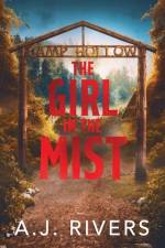 The Girl in the Mist af A J Rivers