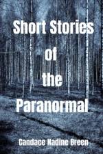 Short Stories of the Paranormal af Candace Nadine Breen
