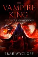 The Vampire King af Brae Wyckoff