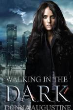 Walking in the Dark af Donna Augustine