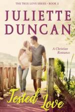 Tested Love af Juliette Duncan