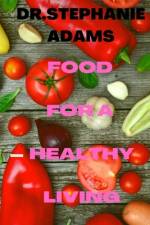 Food for a healthy living af Stephanie Adams