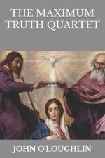 The Maximum Truth Quartet af John O'Loughlin