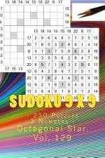 Sudoku 9 X 9 - 250 Puzzles 3 Numbers - Octagonal Star. Vol. 129 af Andrii Pitenko