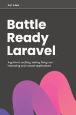 Battle Ready Laravel af Ashley Allen